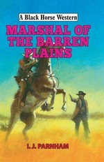Marshal of the Barren Plains / I. J. Parnham.
