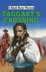 Taggart's Crossing / Paul Bedford.