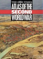 The Times atlas of the Second World War / edited by John Keegan