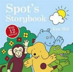 Spot's storybook / Eric Hill.