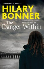 The danger within / Hilary Bonner.