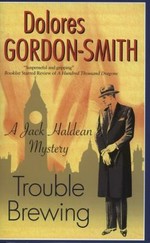 Trouble brewing : a Jack Haldean mystery / Dolores Gordon-Smith.