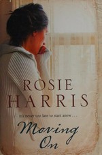 Moving on / Rosie Harris.