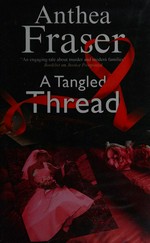 A tangled thread / Anthea Fraser.
