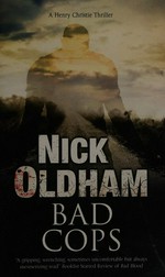 Bad cops : a Henry Christie thriller / Nick Oldham.