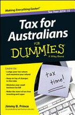 Tax for Australians for dummies / by Jimmy B. Prince.