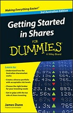 Getting started in shares for dummies / by James Dunn.