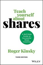 Teach yourself about shares : a self-help guide to successful share investing / Roger Kinsky.