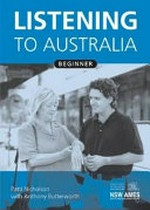 Listening to Australia. Beginner / Patti Nicholson with Anthony Butterworth.