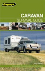 Caravan survival guide : driving skills, troubleshooting and maintenance / John Basham.