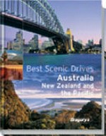 Best scenic drives : Australia, New Zealand and the Pacific.