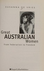 Great Australian women / Susanna de Vries.