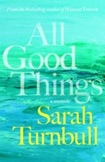 All good things / Sarah Turnbull.