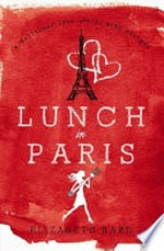 Lunch in Paris / Elizabeth Bard.