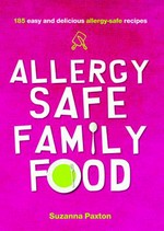 Allergy safe family food / Suzanna Paxton.