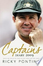 Captain's diary 2009 / [Ricky Ponting and Geoff Armstrong].