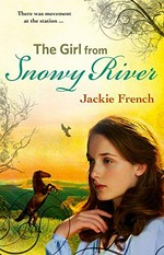 The girl from Snowy River / Jackie French.