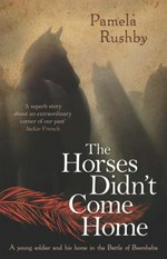 The horses didn't come home / Pamela Rushby.