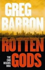 Rotten gods / Greg Barron.