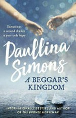 A beggar's kingdom / Paullina Simons.