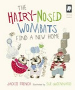 The hairy-nosed wombats find a new home / Jackie French ; illustrated by Sue De Gennaro.