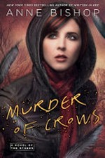 Murder of crows : a novel of the Others / Anne Bishop.