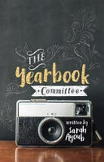 The yearbook committee / written by Sarah Ayoub.