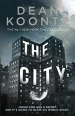 The city : a novel / Dean Koontz.