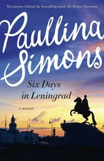 Six days in Leningrad / Paullina Simons.