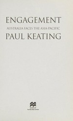 Engagement : Australia faces the Asia Pacific / Paul Keating.