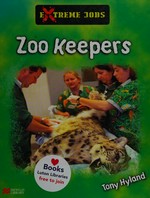 Zoo keepers / Tony Hyland.
