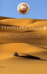 Travellers' tales 2 : more stories from ABC foreign correspondents / [compiled by Trevor Bormann].