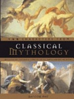 100 characters from classical mythology : discover the fascinating stories of the Greek and Roman deities / Malcolm Day.