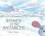 Sydney of the Antarctic / Coral Tulloch.