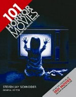 101 horror movies you must see before you die / general editor, Steven Jay Schneider.