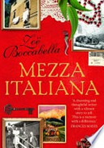 Mezza Italiana : an enchanting story about love, family, la dolce vita and finding your place in the world / Zoë Boccabella.
