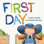 First day / Andrew Daddo ; [illustrated by] Jonathan Bentley.