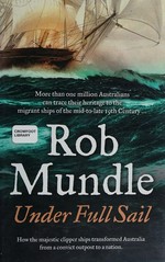 Under full sail / Rob Mundle.