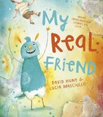 My real friend / David Hunt & [illustrated by] Lucia Masciullo.