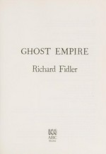 Ghost empire / Richard Fidler.