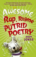 The awesome book of rap, rhyme and putrid poetry / Andy Jones ; illustrated by Jules Faber.