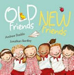Old friends, new friends / Andrew Daddo, Jonathan Bentley.