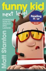 Funny kid next level / written and illustrated by Matt Stanton.