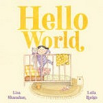 Hello world / Lisa Shanahan, Leila Rudge.