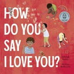 How do you say I love you? / Ashleigh Barton ; Martina Heiduczek.