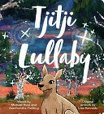 Tjitji lullaby / words by Michael Ross and Zaachariaha Fielding ; original artwork by Lisa Kennedy.