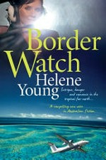 Border watch / Helene Young.