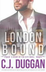 London bound : a heart of the city romance / C.J. Duggan.