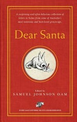 Dear Santa / edited by Samuel Johnson OAM ; illustrated by Shaun Tan.