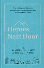 Heroes next door / by Samuel Johnson & Hilde Hinton.